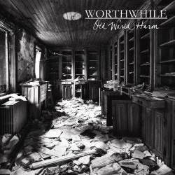 Worthwhile : Old World Harm